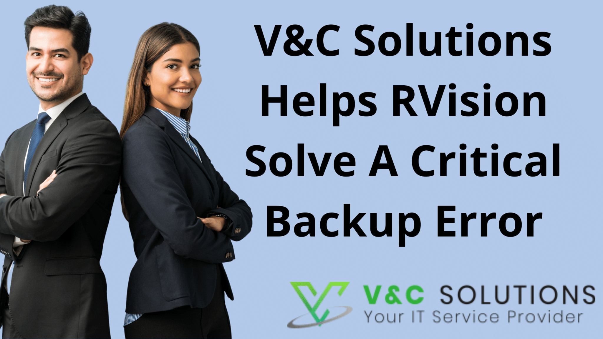 V&C Solutions Helps RVision Solve A Critical Backup Problem — Even While Their Contract Was Suspended