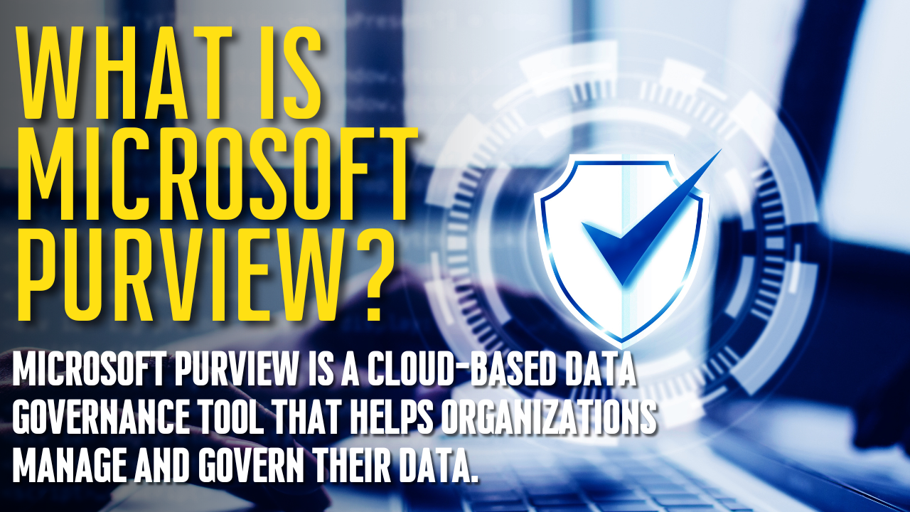 What Is Microsoft Purview?