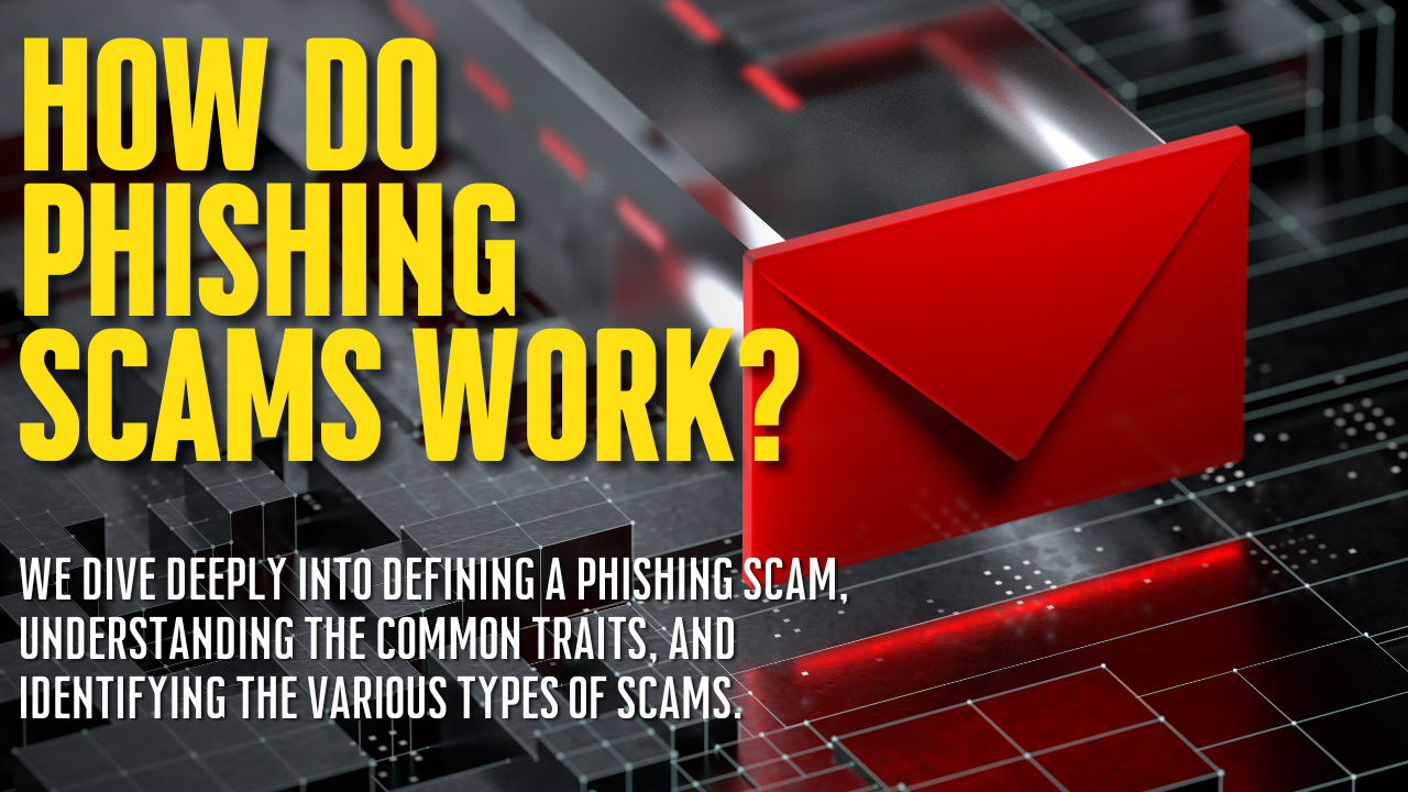 How Do Phishing Scams Work?