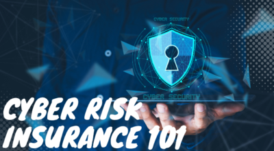 Cyber Risk Insurance 101