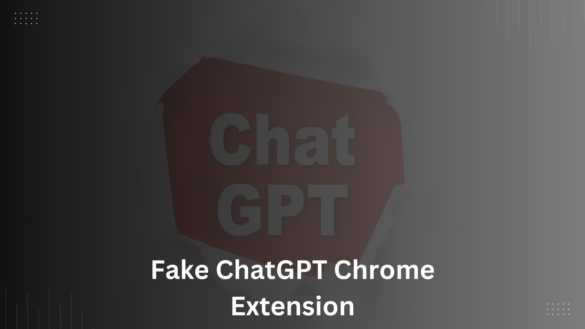 Fake ChatGPT Chrome Extension