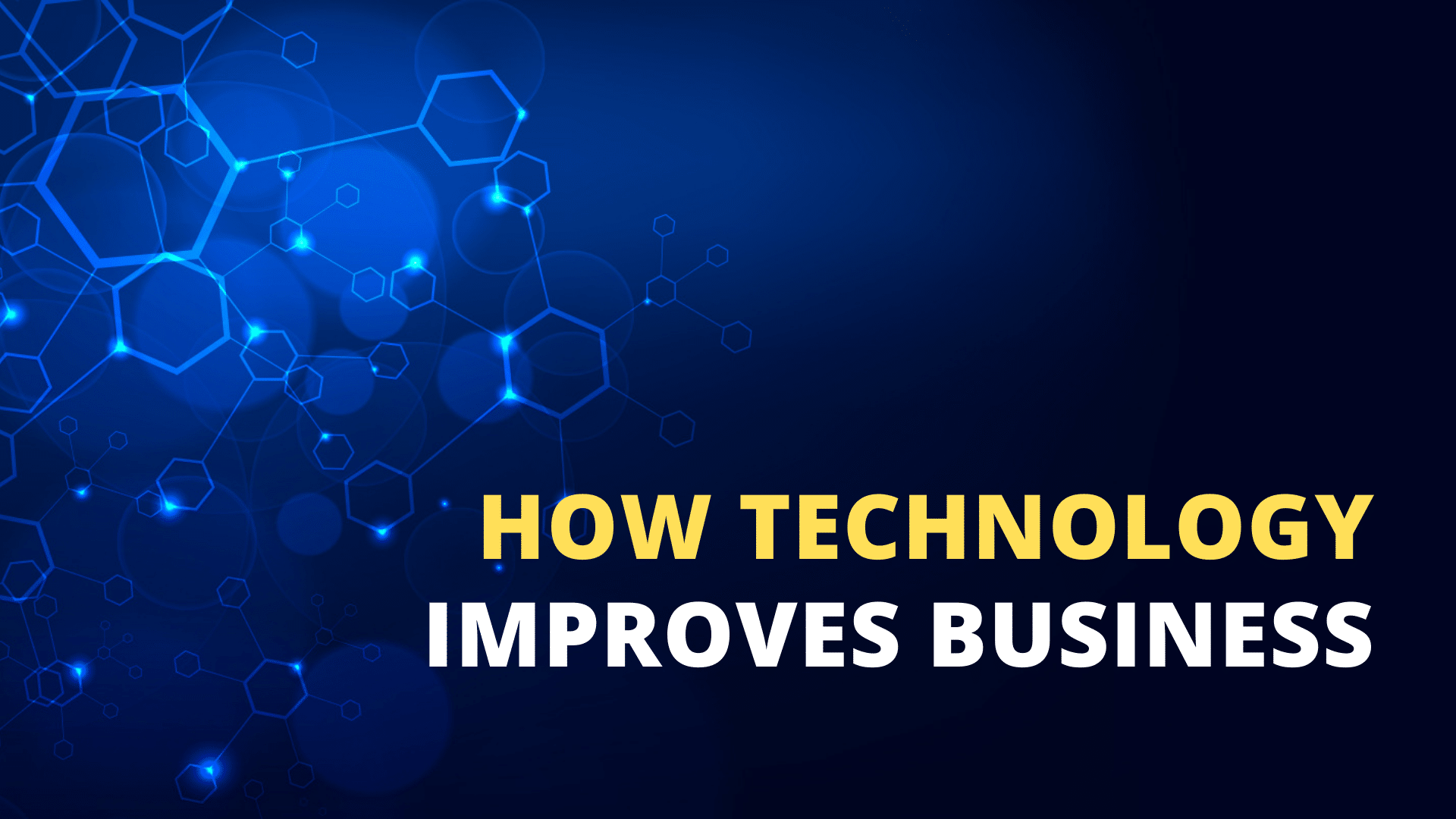 7 Ways Technology Can Improve Your Business