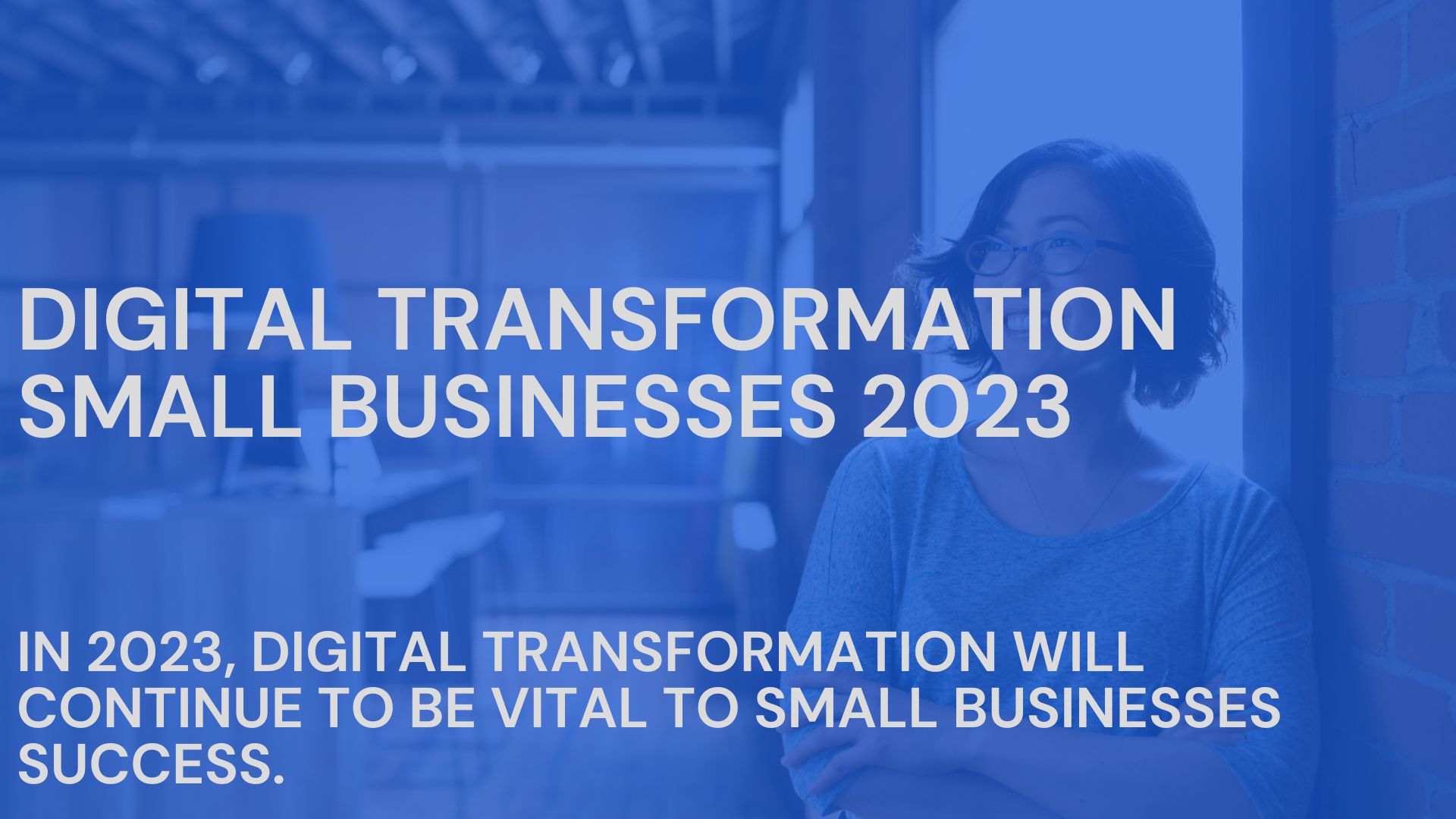The Crucial Role of Digital Transformation for Small Businesses in 2023