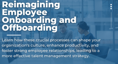 Reimagining Employee Onboarding and Offboarding